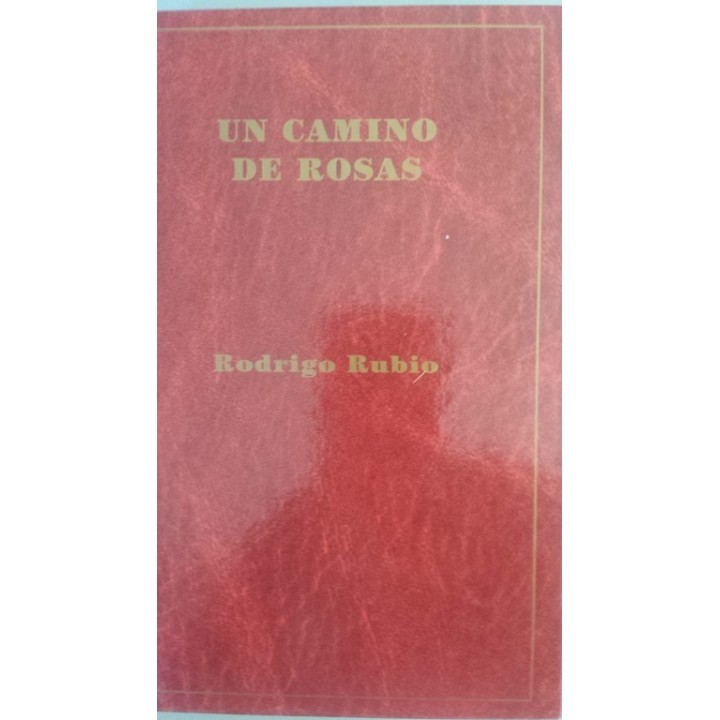 Un Camino De Rosas - Rubio Rodrigo
